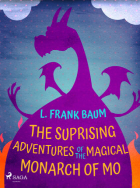 The Suprising Adventures of The Magical Monarch of Mo - Lyman Frank Baum - e-kniha