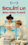 Sicilští lvi Sága rodu Floriů Stefania Auci