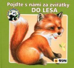 Pojďte s námi za zvířátky Do lesa