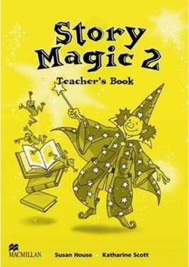 Story Magic Level 2: Teacher´s Book - Susan House