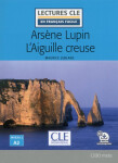 Arsene Lupin l´aiguille creuse - Niveau 2/A2 - Lecture CLE en français facile - Livre + Audio téléchargeable - Maurice Leblanc
