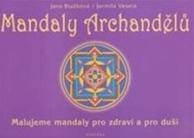 Mandaly archandělů Jana Blažková,