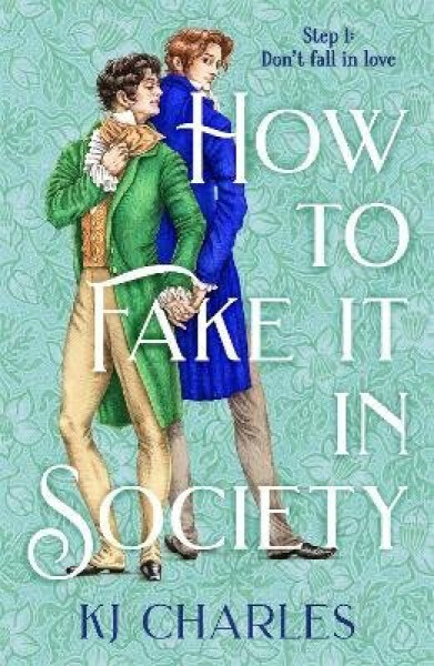 How to Fake It in Society - KJ Charles