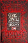 George Orwell Visions of Dystopia - George Orwell