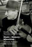 Music – Memory – Minorities: Between Archive and Activism - Zuzana Jurková, Seidlová Veronika