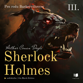 Sherlock Holmes 3: Pes rodu Baskervillovcov - Sir Arthur Conan Doyle - audiokniha