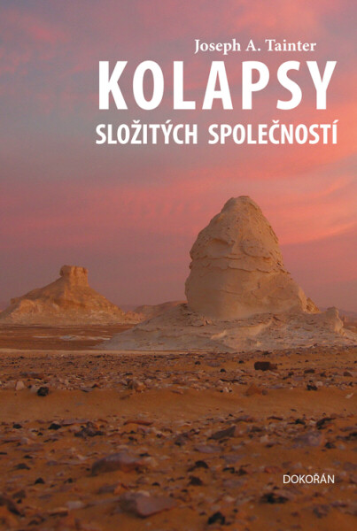 Kolapsy složitých společností - Joseph A. Tainter