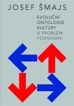 Evoluční ontologie kultury problém podnikání Josef Šmajs