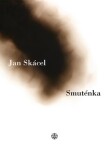 Smuténka | Jan Skácel