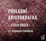 Poslední aristokratka - CDmp3 (Čte Veronika Kubařová) - Evžen Boček
