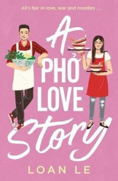A Pho Love Story - Loan Le