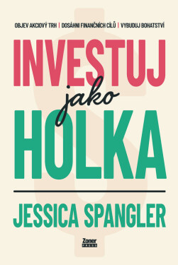 Investuj jako holka - Jessica Spangler