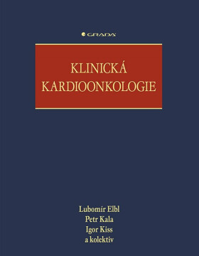 Klinická kardioonkologie - Igor Kiss, Kala Petr, Elbl Lubomír