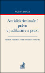 Antidiskriminační právo judikatuře praxi