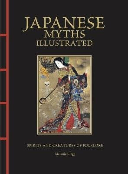 Japanese Myths Illustrated - Melanie Clegg