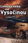 Letecká válka nad Vysočinou Jiří Šašek