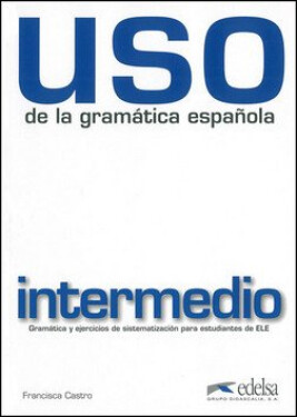 Uso de la gramática espaňola intermedio - Livre - Francisca Castro Viudez