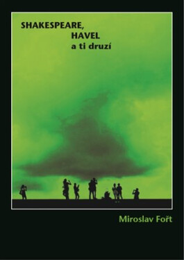 Shakespeare, Havel ti druzí
