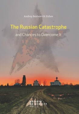 The Russian Catastrophe and Chances to Overcome It - Andrej Zubov - e-kniha