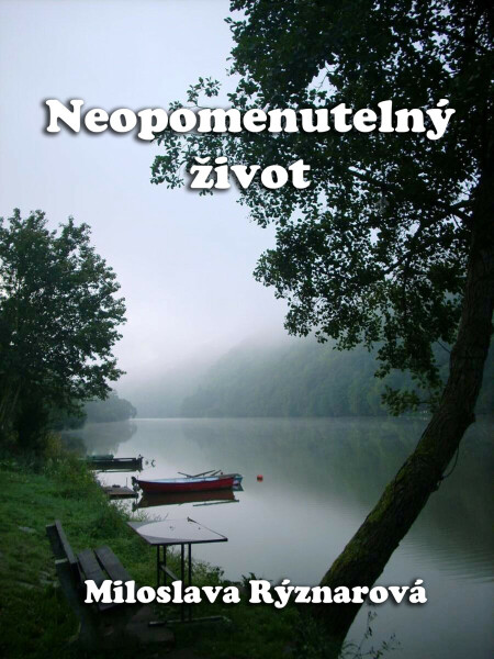 Neopomenutelný život - Miloslava Rýznarová