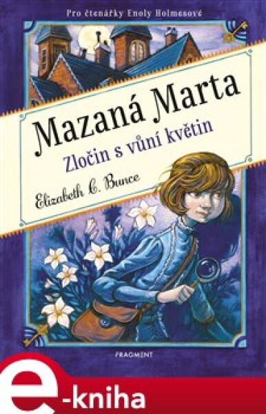 Mazaná Marta – Zločin s vůní květin - Elizabeth C. Bunce e-kniha