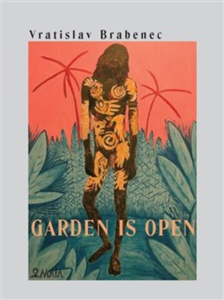 Garden is open Vratislav Brabenec