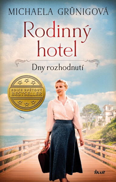 Rodinný hotel 3: Dny rozhodnutí - Michaela Grünig