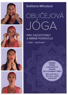 Obličejová jóga pro začátečníky a mírně pokročilé - Světlana Mihulová