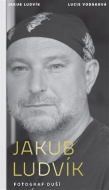 Jakub Ludvík - Fotograf duší - Jakub Ludvík