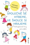 Společně se hýbeme, ve školce si hrajeme