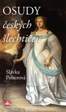 Osudy českých šlechtičen Slávka Poberová