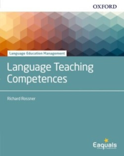 Language Education Management Language Teaching Competences - Richard Rossner