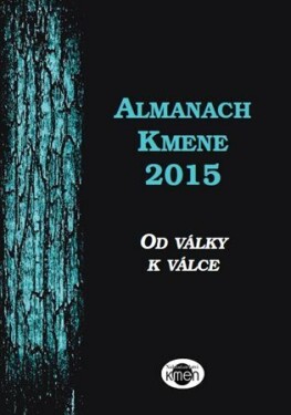 Almanach Kmene 2015 Jaroslav Čejka, Michael Doubek, Ivana Blahutová