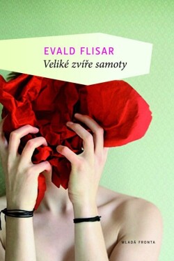 Veliké zvíře samoty - Evald Flisar