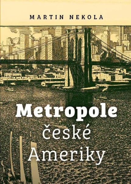 Metropole české Ameriky Martin Nekola