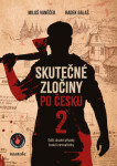 Skutečné zločiny po česku 2 - Radek Galaš, Miloš Vaněček - e-kniha