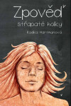 Zpověď střapaté holky - Radka Hartmanová