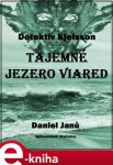 Tajemné jezero Viared. Detektiv Kjelsson - Daniel Janů e-kniha