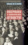 Rozprava dobrovolném otroctví Étienne de La Boétie