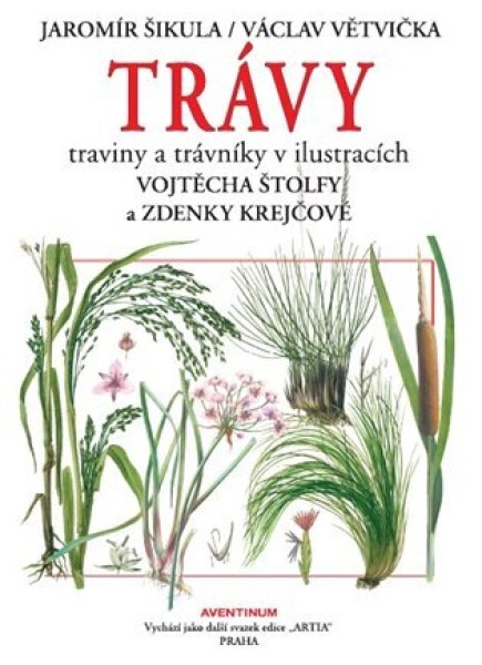 Trávy, traviny a trávníky v ilustracích Vojtěcha Štolfy a Zdenky Krejčové, 2. vydání - Jaromír Šikula