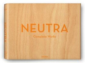 Neutra: Complete Works - Barbara Lamprecht