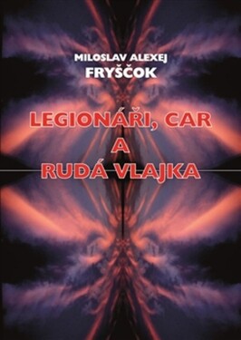 Legionáři, car rudá vlajka