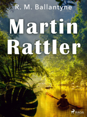 Martin Rattler - R. M. Ballantyne - e-kniha