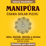 Manipúra - Čakra solar plexu - Valerij Sinelnikov