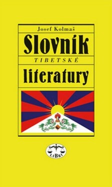 Slovník tibetské literatury Josef Kolmaš