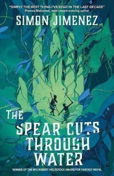 Spear Cuts Through Water - Simon Jimenez