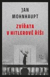 Zvířata Hitlerově říši Jan Mohnhaupt