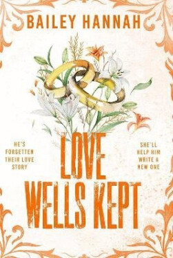 Love Wells Kept - Hannah Bailey