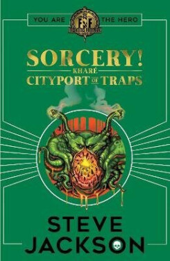 Fighting Fantasy: Sorcery 2: Cityport of Traps - Steve Jackson