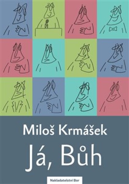 Já, Bůh - Miloš Krmášek